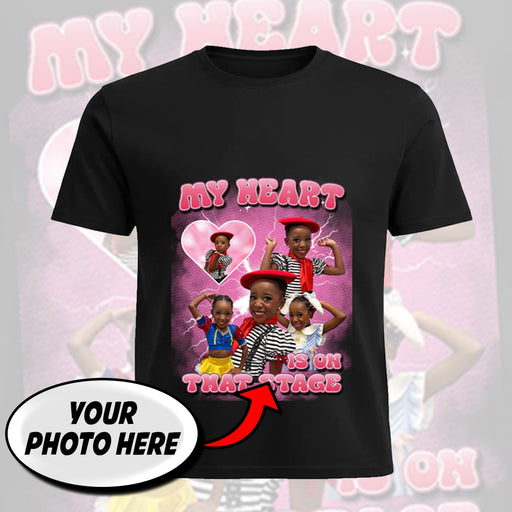 ⭐ My Heart Is On That Stage – Competition Favorite Photo Shirt (Up to 5 Photos)